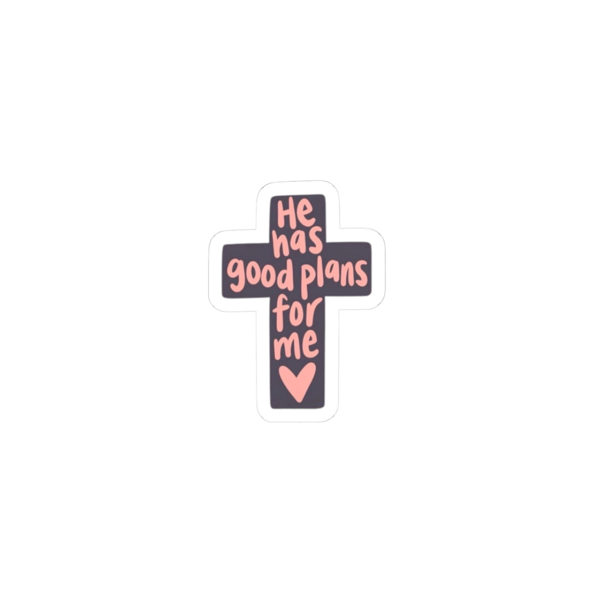 Cross Sticker — "He Has Good Plans for Me"
